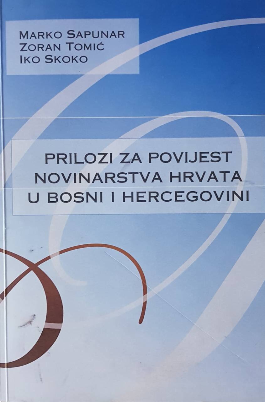 Prilozi za povijest novinarstva Hrvata u Bosni i Hercegovini